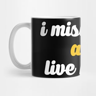 I miss hugs and live music Mug